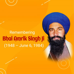 Portrait of Bhai Amrik Singh Ji with text commemorating his life.