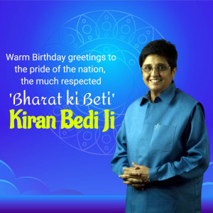 Birthday greeting for Kiran Bedi, former IPS officer and social activist.