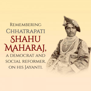 Portrait of Chhatrapati Shahu Maharaj with text commemorating his birth anniversary.