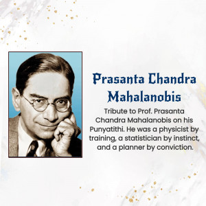 Black and white portrait of Prasanta Chandra Mahalanobis with text tribute