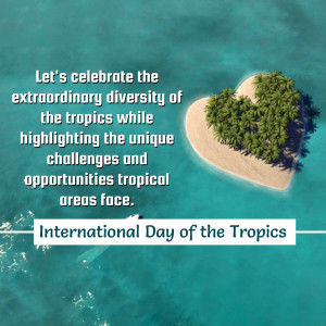 Aerial view of a heart-shaped island with text celebrating the International Day of the Tropics.