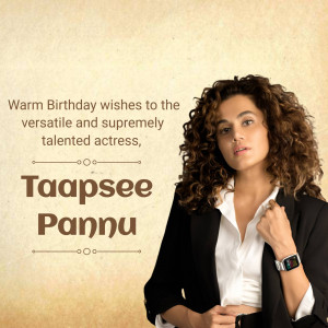 Taapsee Pannu birthday greeting with a portrait of the actress.