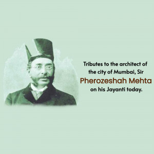 Black and white portrait of Sir Pherozeshah Mehta with text commemorating his birth anniversary.