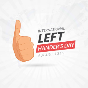 Illustration of a right hand giving a thumbs up with text celebrating International Left Handers Day on August 13th.