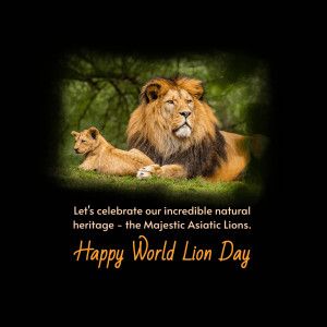 A majestic Asiatic lion and cub resting in a natural habitat with text celebrating World Lion Day.