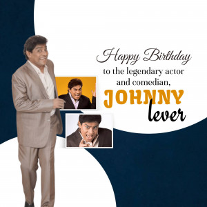 Birthday greeting for Johnny Lever, a legendary Indian actor and comedian.