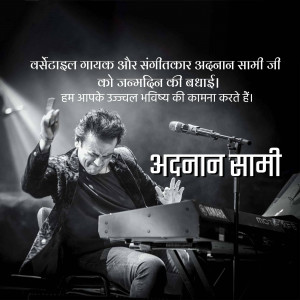 Black and white image of Adnan Sami performing on stage with a birthday message in Hindi.