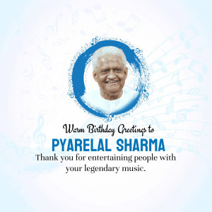 Birthday greeting for Pyarelal Sharma, the legendary music composer.