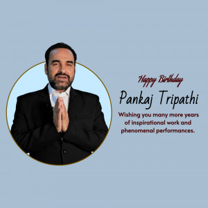 Birthday greeting for Pankaj Tripathi