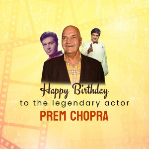 Image featuring actor Prem Chopra with younger portraits and a 'Happy Birthday' message.