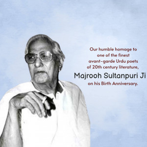 Black and white portrait of Majrooh Sultanpuri with text commemorating his birthday.