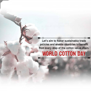 Image promoting World Cotton Day with a cotton plant and text about sustainable trade.