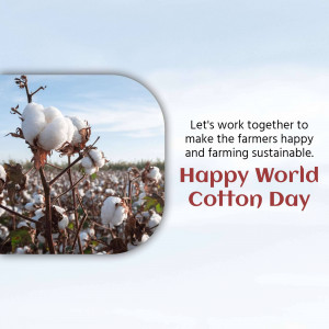 Image celebrating World Cotton Day with a cotton plant and text promoting farmer happiness and sustainable farming.