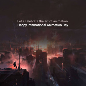 A silhouetted figure stands on a building overlooking a fiery cityscape with text celebrating International Animation Day.