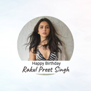 Portrait of Rakul Preet Singh with a birthday greeting