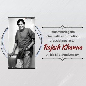 Black and white portrait of Rajesh Khanna with text commemorating his birth anniversary.