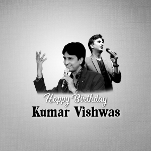 A black and white image with Kumar Vishwas and another person with a 'Happy Birthday Kumar Vishwas' text overlay.