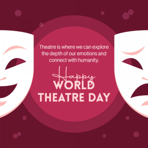 Image depicting theatre masks with text 'Happy World Theatre Day'