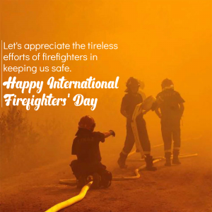 Image depicting firefighters in action with text celebrating International Firefighters' Day.