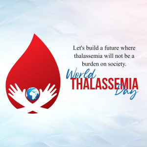 World Thalassemia Day graphic with a blood drop, hands cradling the Earth, and text promoting a future free from the burden of thalassemia.