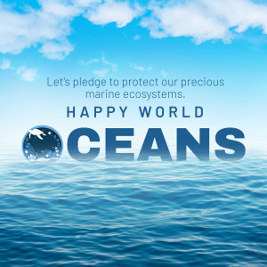 Image with text 'Let's pledge to protect our precious marine ecosystems. HAPPY WORLD OCEANS' over a blue ocean background.