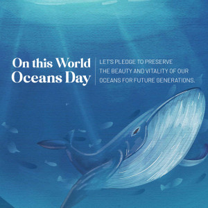 Illustration of a whale swimming in blue ocean water with text 'On this World Oceans Day' and a pledge to preserve oceans.