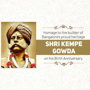 Portrait of Shri Kempe Gowda with text commemorating his birth anniversary