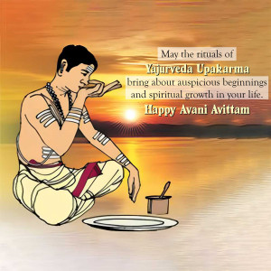 Illustration of a priest performing a ritual with text 'May the rituals of Yajurveda Upakarma bring about auspicious beginnings and spiritual growth in your life. Happy Avani Avittam'