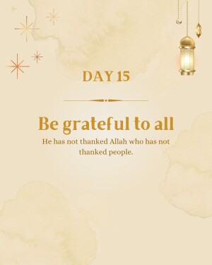 Ramadan Day 15 reminder to be grateful