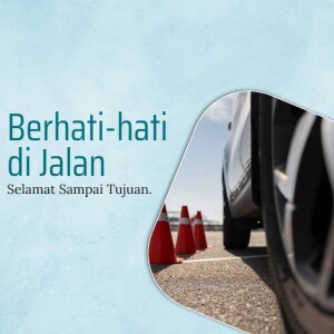 Traffic cones on a road with a car approaching, with text in Indonesian promoting safe driving.
