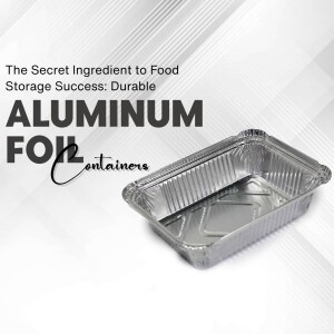 Close-up of an aluminum foil container with text promoting its durability for food storage.