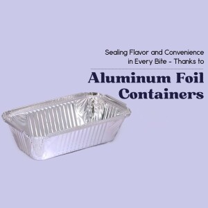 Close-up of a silver aluminum foil container on a light purple background with text promoting the benefits of aluminum foil containers.
