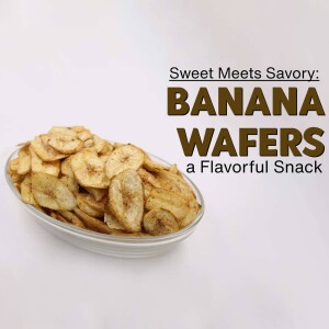 A white dish filled with golden-brown banana wafers, with text overlay 'Sweet Meets Savory: BANANA WAFERS a Flavorful Snack'.