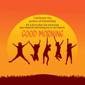 Silhouettes of people jumping against a vibrant sunrise with a friendship message.