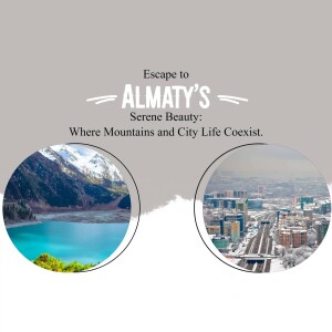 Promotional image for Almaty, Kazakhstan showcasing mountains and city views.