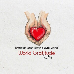 Two hands gently holding a red heart with text 'Gratitude is the key to a joyful world' and 'World Gratitude Day'