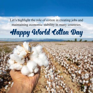 Hand holding cotton with a cotton field in the background and text celebrating World Cotton Day.