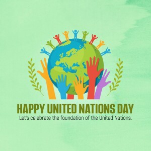 Illustration of hands reaching towards a globe with the text 'Happy United Nations Day'