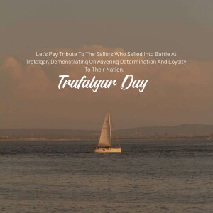 A sailboat on the water with text commemorating Trafalgar Day.
