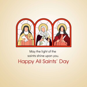 Illustration of three saints in stained glass windows with text 'Happy All Saints' Day'