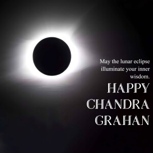 A dramatic image of a total solar eclipse with text wishing 'Happy Chandra Grahan'