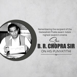Black and white portrait of B. R. Chopra with text commemorating his Punyatithi