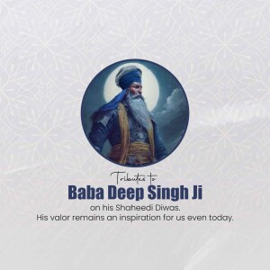 Portrait of Baba Deep Singh Ji with text commemorating his Shaheedi Diwas