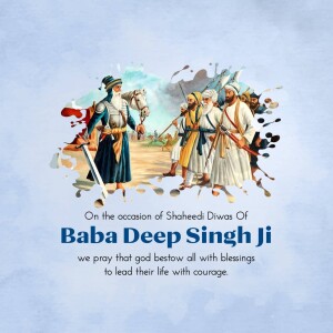 Illustration commemorating Shaheedi Diwas of Baba Deep Singh Ji with historical figures and text.
