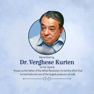 Portrait of Dr. Verghese Kurien with text commemorating his birth anniversary.