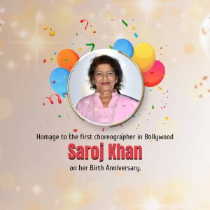 Image commemorating Saroj Khan's birthday with balloons and a portrait.