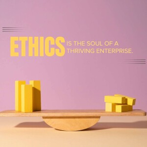 Image depicting the word 'Ethics' with a balancing scale and building blocks, representing ethical foundations of a thriving enterprise.