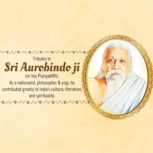Portrait of Sri Aurobindo Ji with text honoring his Punyathithi