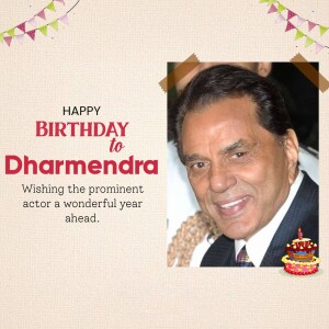 Birthday greeting for Dharmendra, a prominent Indian actor.