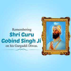 Portrait of Shri Guru Gobind Singh Ji with text commemorating Gurugaddi Diwas